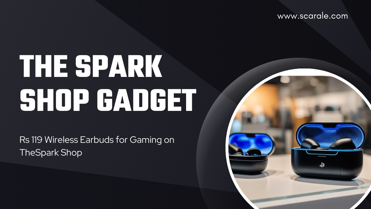 The Best Deal for Gamers: Rs 119 Wireless Earbuds for Gaming on TheSpark Shop