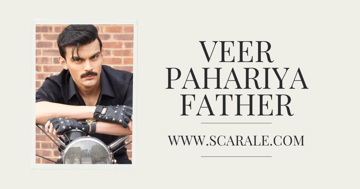 Veer Pahariya Father: A Deep Dive into His Family Background and Legacy